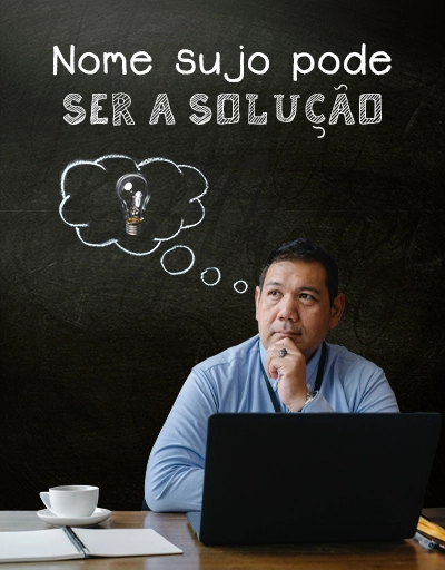 Nome sujo pode ser a solução